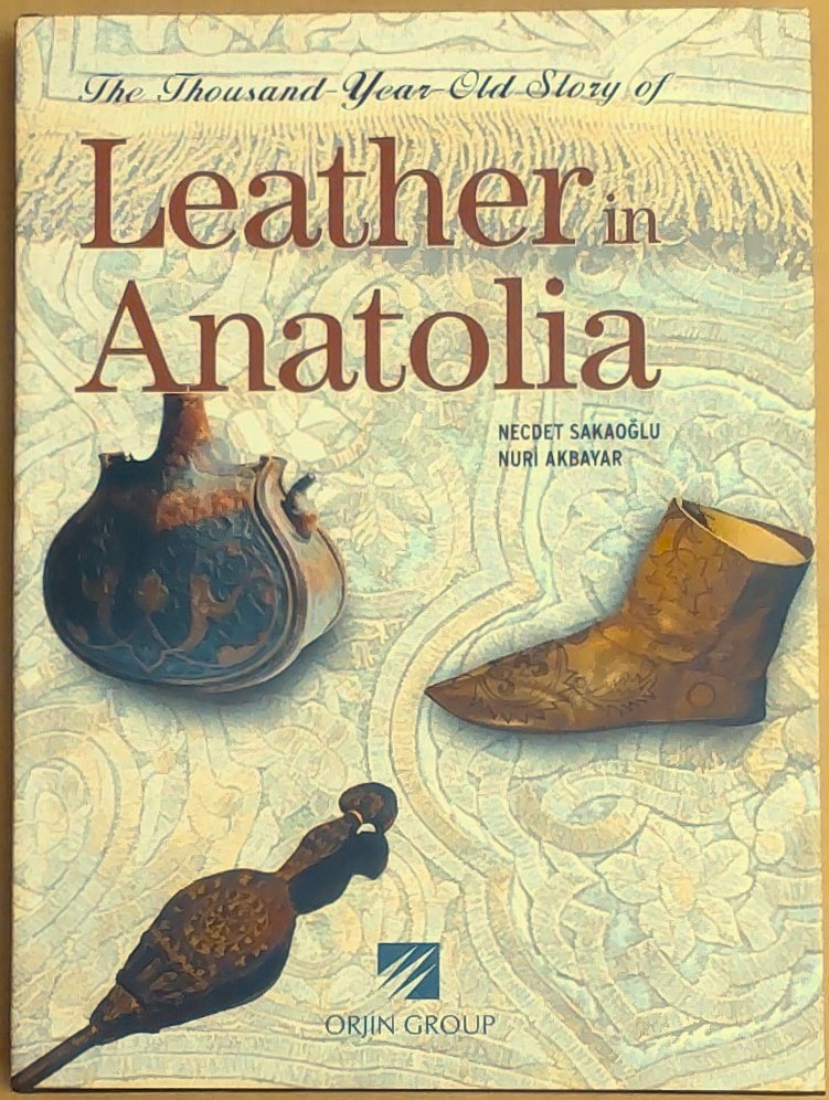 The thousand-year-old story of leather in Anatolia The thousand-year-old story of leather in Anatolia