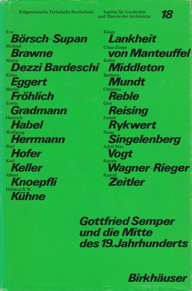 Gottfried Semper und die Mitte des 19. Jahrhunderts : Symposion vom 2.-6. Dezember 1974. Gottfried Semper und die Mitte des 19. Jahrhunderts : Symposion vom 2.-6. Dezember 1974.