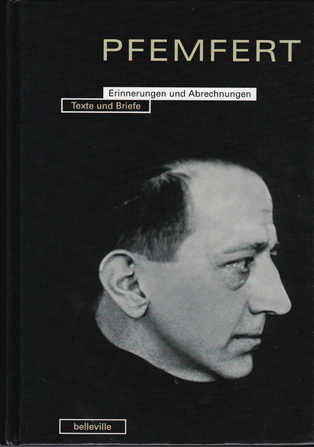Pfemfert Erinnerungen und Abrechnungen, Texte und Briefe. Pfemfert Erinnerungen und Abrechnungen, Texte und Briefe.