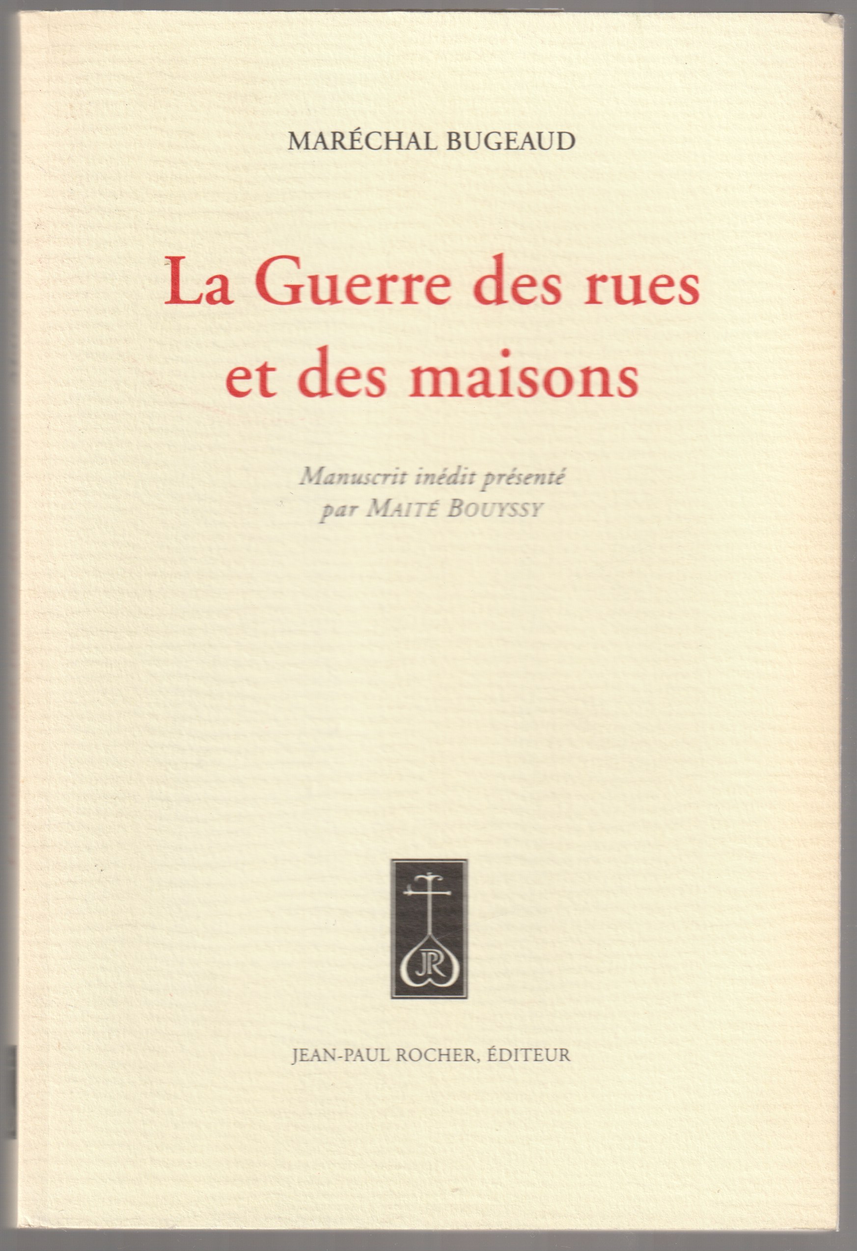 La guerre des rues et des maisons. La guerre des rues et des maisons.