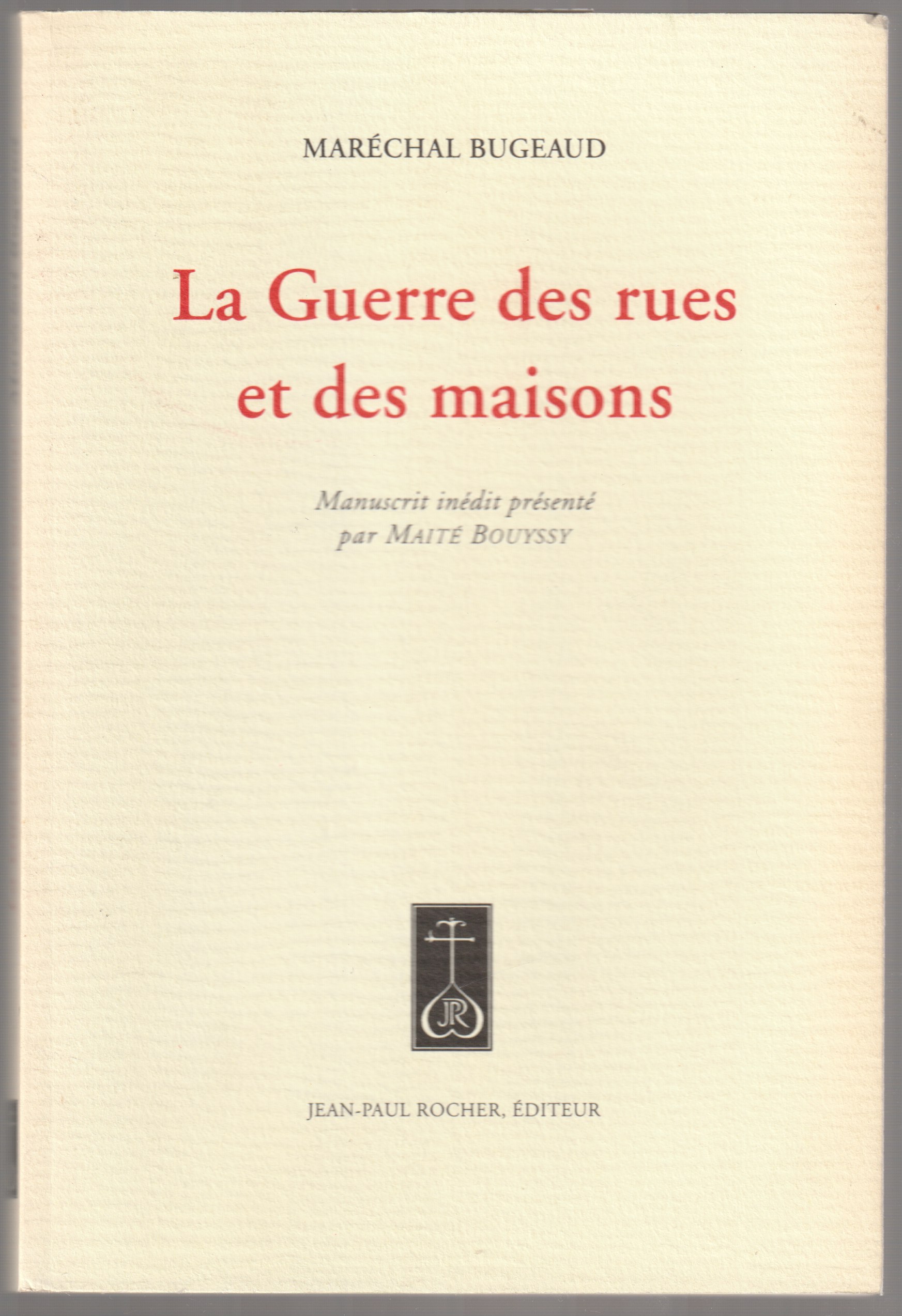 La guerre des rues et des maisons.