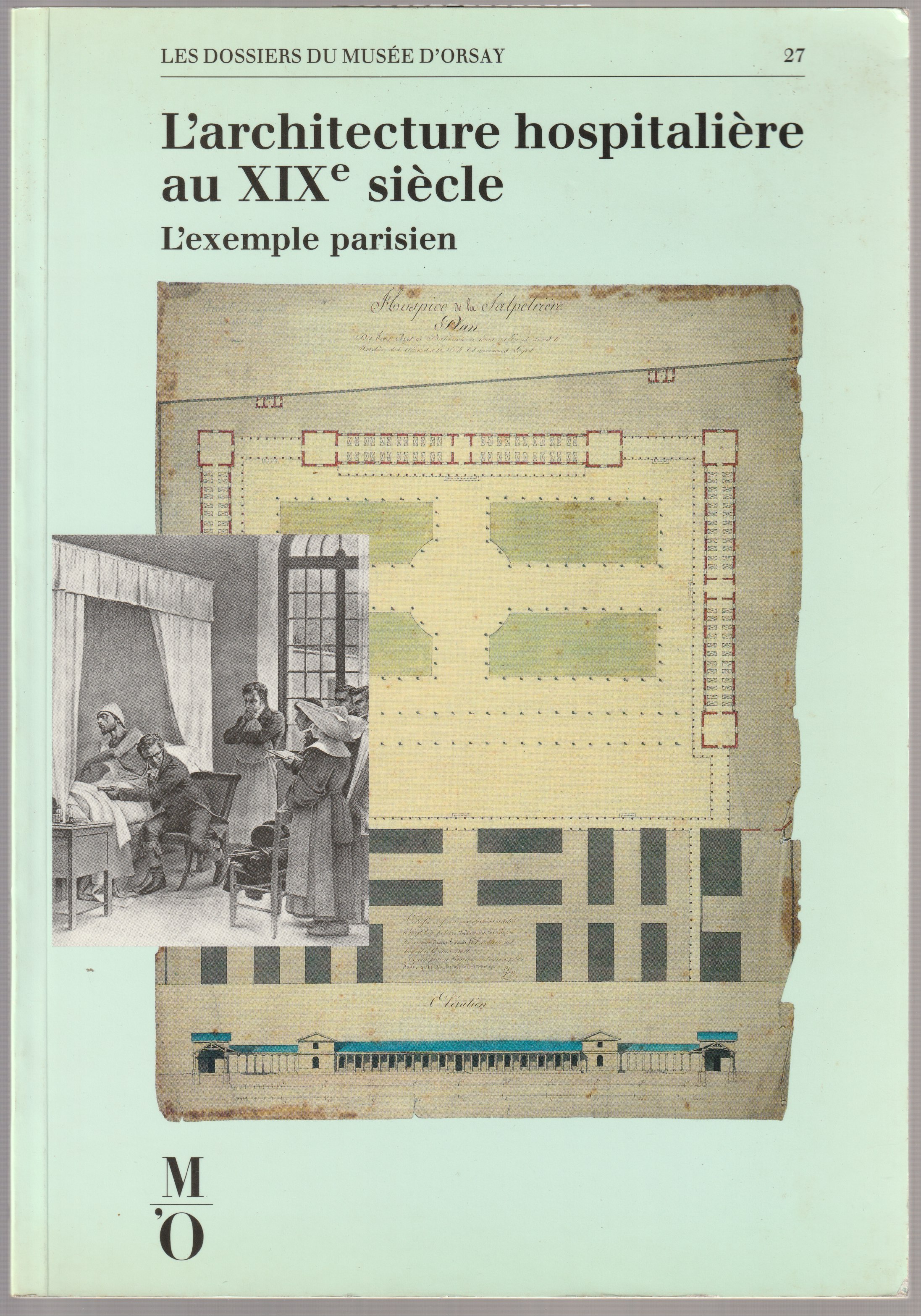 L'Architecture hospitaliere au XIXe siecle : l'exemple parisien. L'Architecture hospitaliere au XIXe siecle : l'exemple parisien.