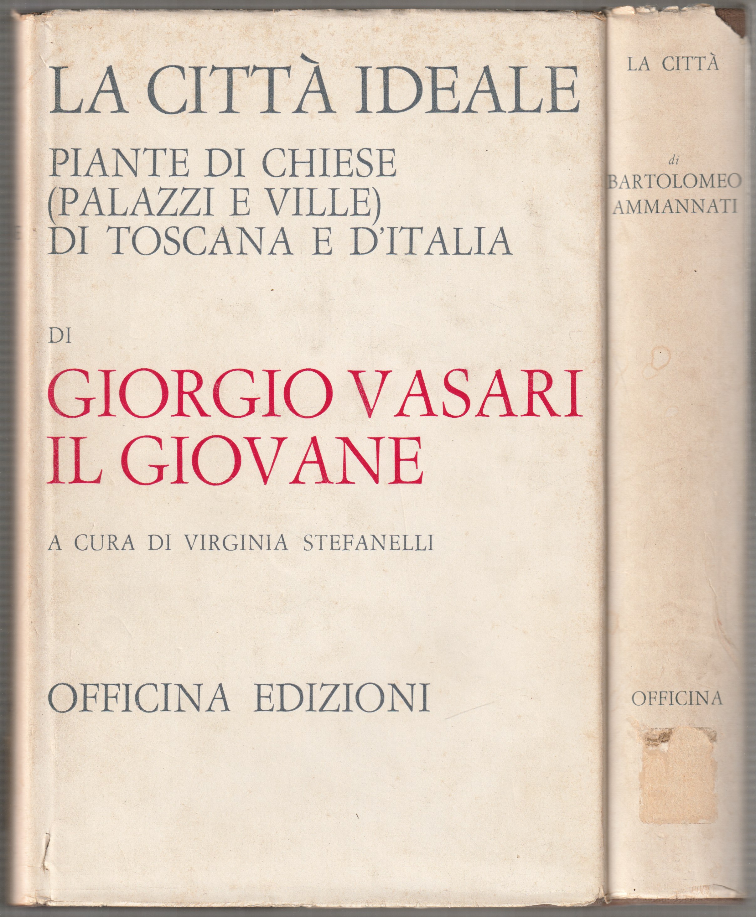 La Citta ideale : Piante di Chiese (Pallazi e Ville) di Toscana e d'Italia di Giorgio Vasari il Giovane / La citta : Appunti per un trattato. La Citta ideale : Piante di Chiese (Pallazi e Ville) di Toscana e d'Italia di Giorgio Vasari il Giovane / La citta : Appunti per un trattato.
