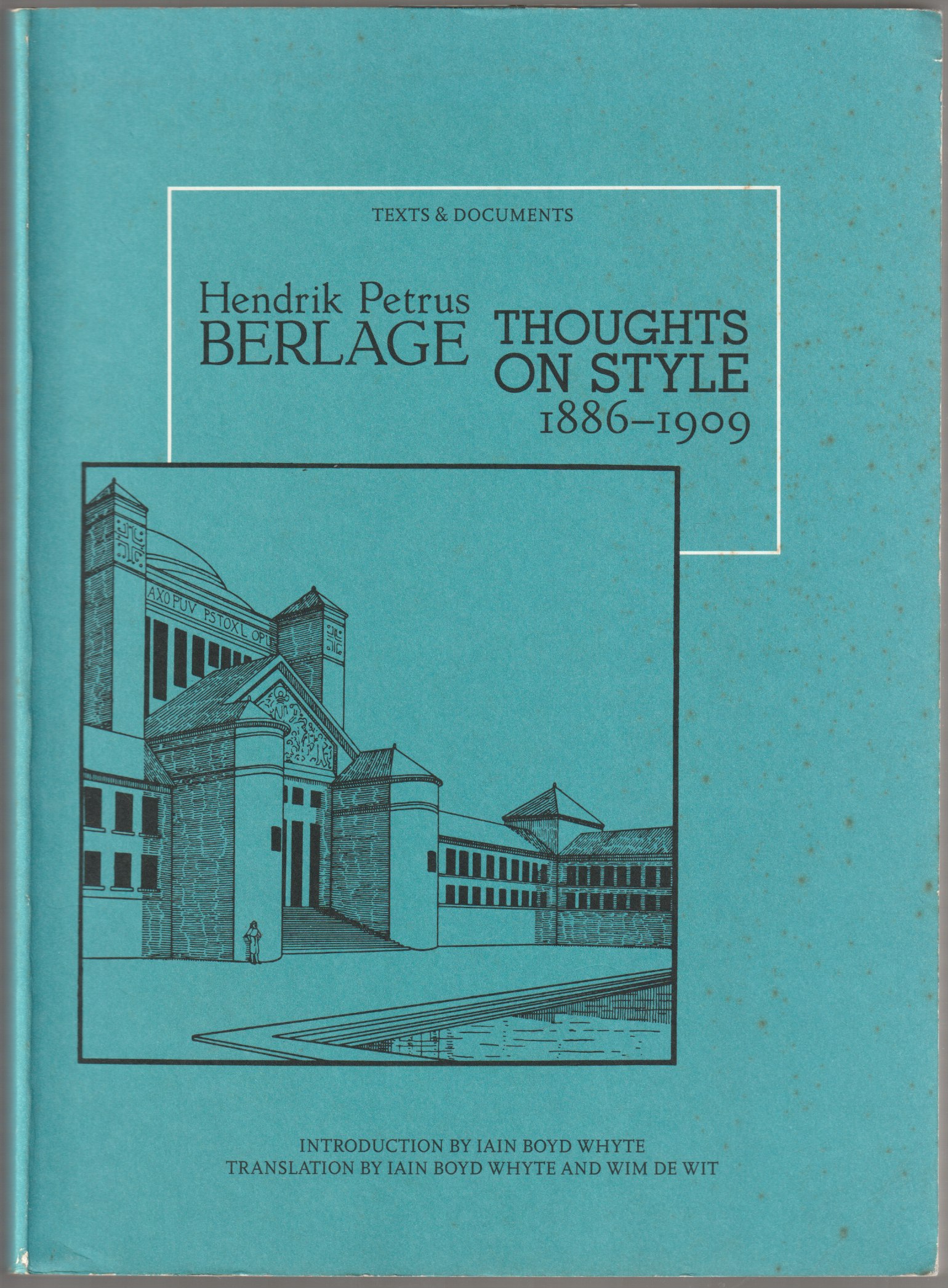 Hendrik Petrus Berlage : thoughts on style, 1886-1909. Hendrik Petrus Berlage : thoughts on style, 1886-1909.