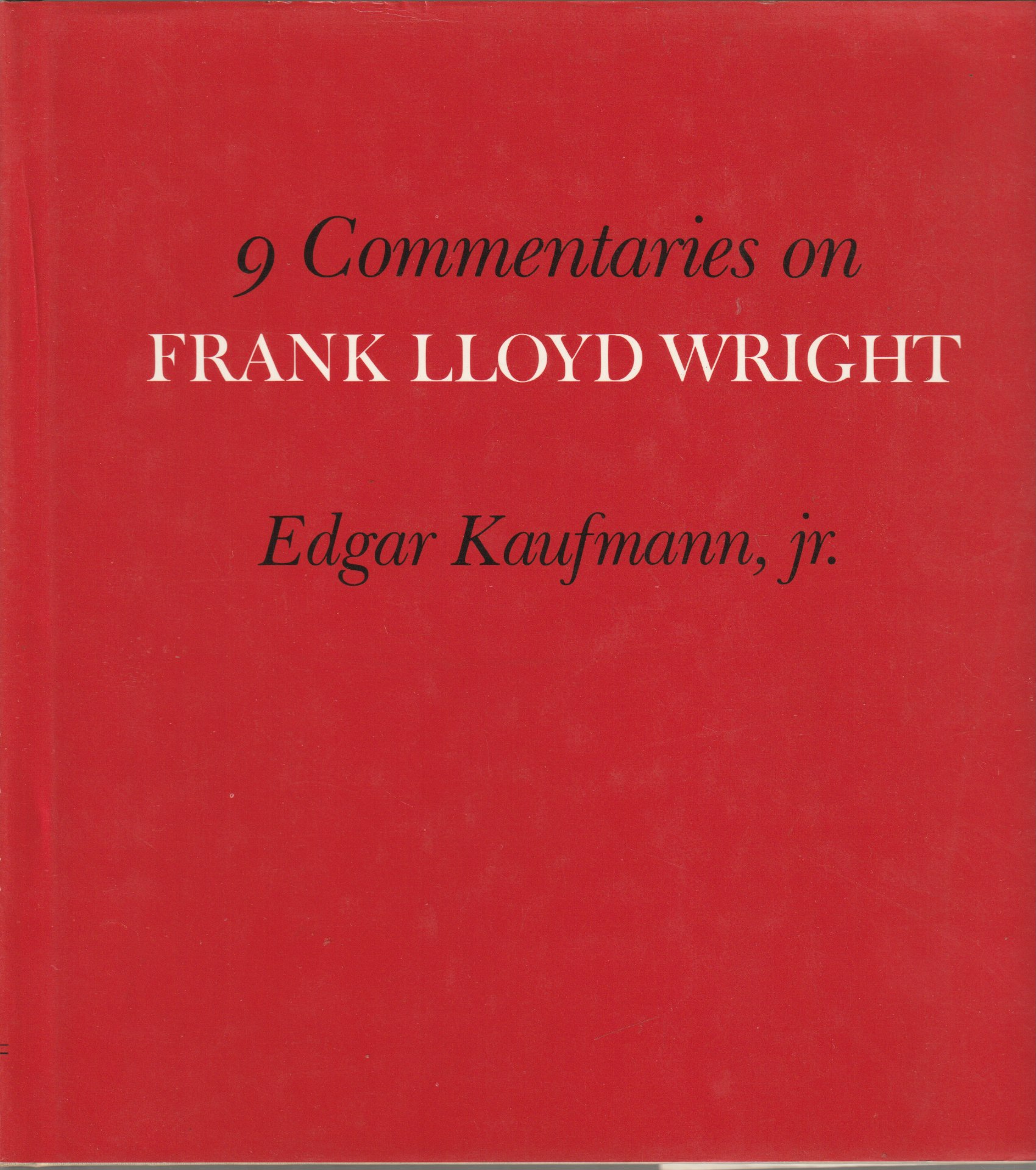 9 commentaries on Frank Lloyd Wright. 9 commentaries on Frank Lloyd Wright.