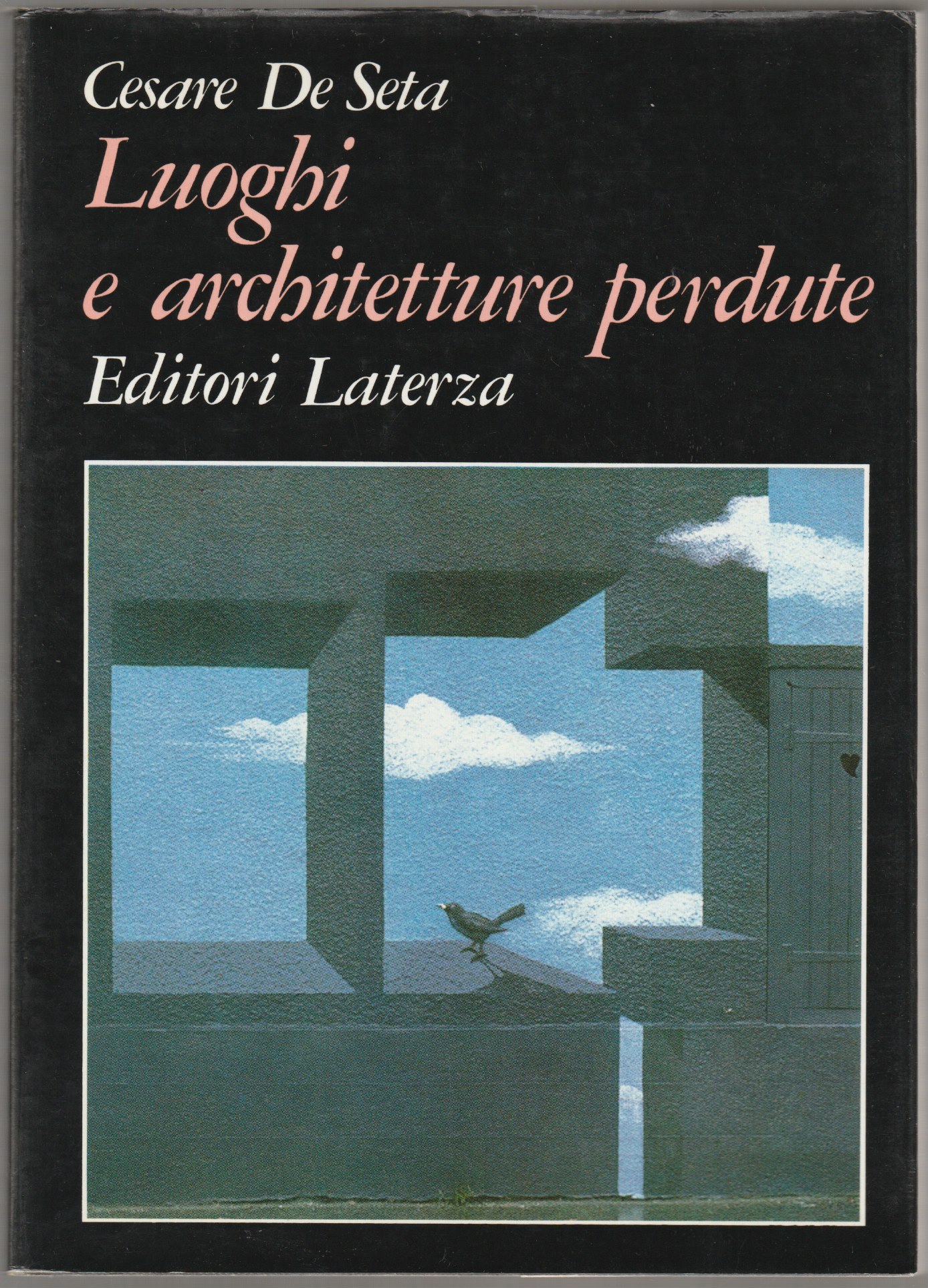 Luoghi e architetture perdute. Luoghi e architetture perdute.