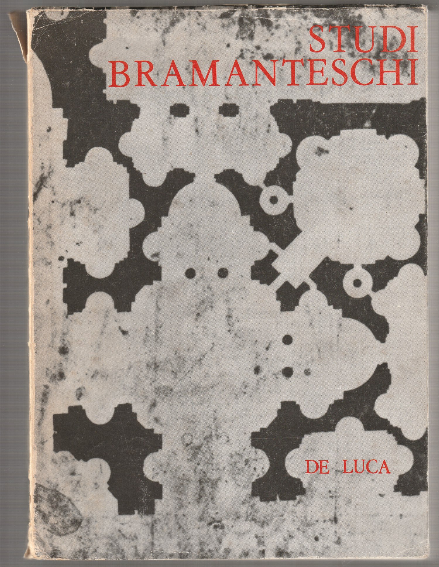 Studi bramanteschi : atti del Congresso internazionale, Milano, Urbino, Roma, 1970 Studi bramanteschi : atti del Congresso internazionale, Milano, Urbino, Roma, 1970