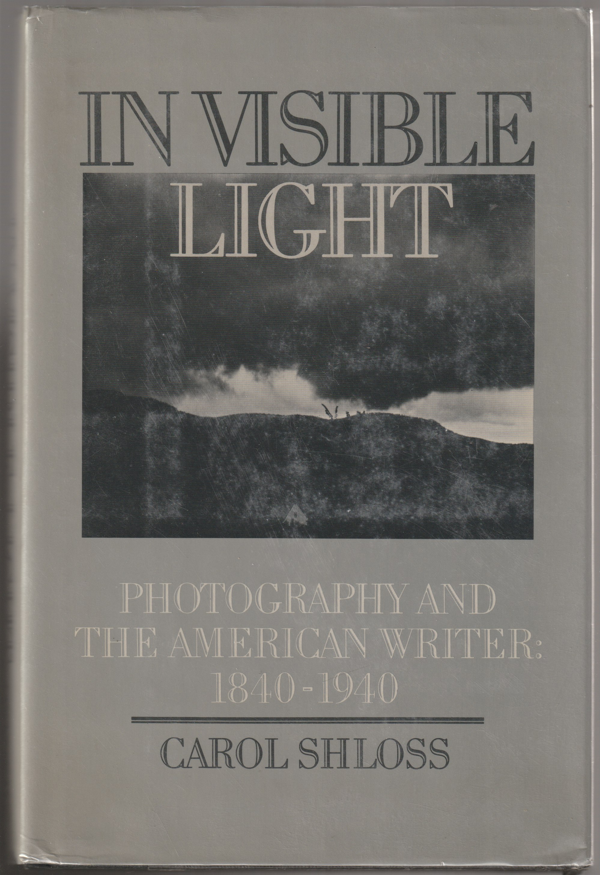 In visible light : photography and the American writer, 1840-1940. In visible light : photography and the American writer, 1840-1940.