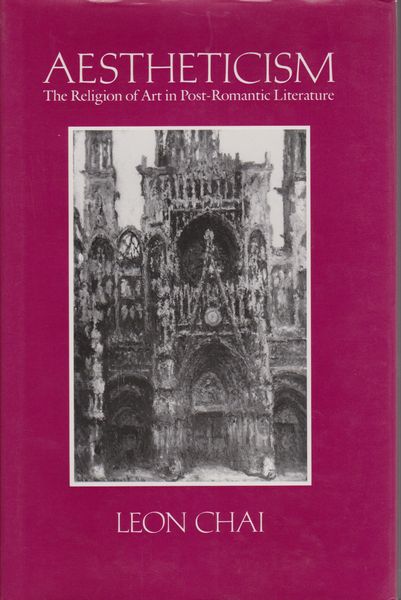 Aestheticism : the religion of art in post-romantic literature Aestheticism : the religion of art in post-romantic literature