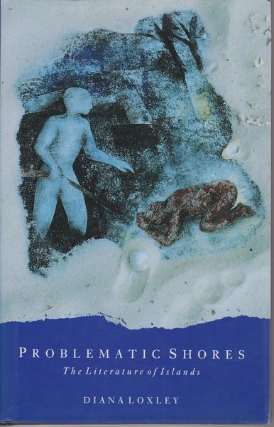 Problematic shores : the literature of islands Problematic shores : the literature of islands