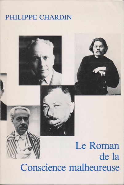 Le roman de la conscience malheureuse : Svevo, Gorki, Proust, Mann, Musil, Martin du Gard, Broch, Roth, Aragon