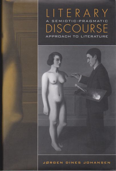 Literary discourse : a semiotic-pragmatic approach to literature Literary discourse : a semiotic-pragmatic approach to literature
