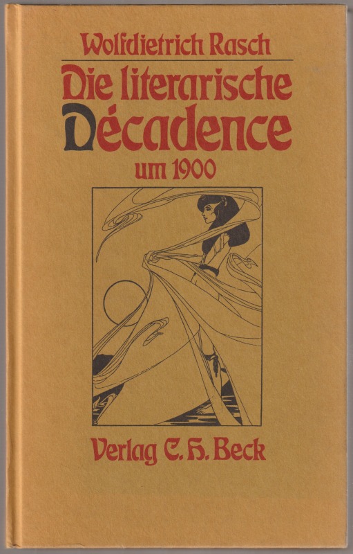 Die literarische Decadence um 1900. Die literarische Decadence um 1900.