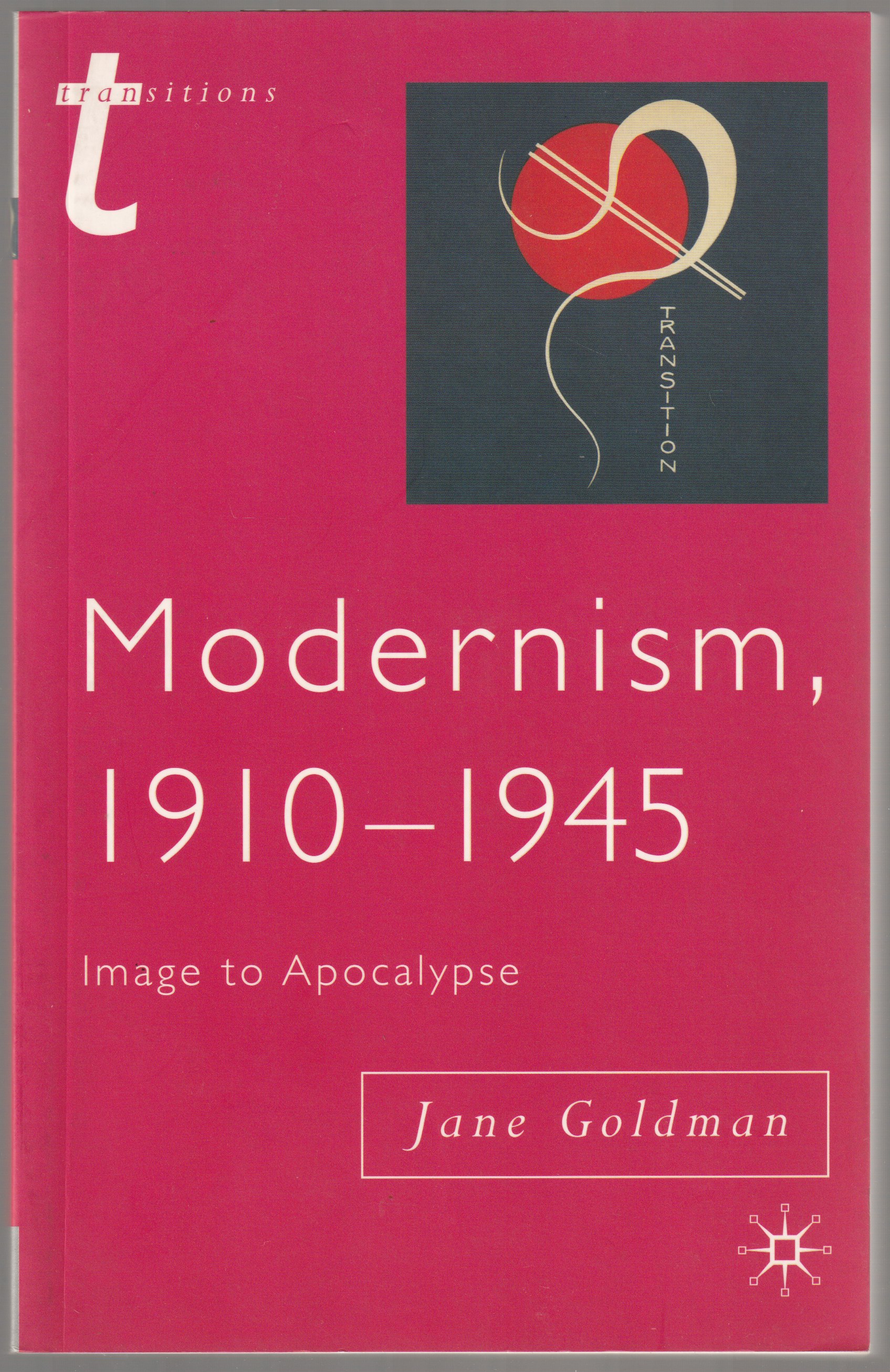 Modernism, 1910-1945 : image to apocalypse Modernism, 1910-1945 : image to apocalypse