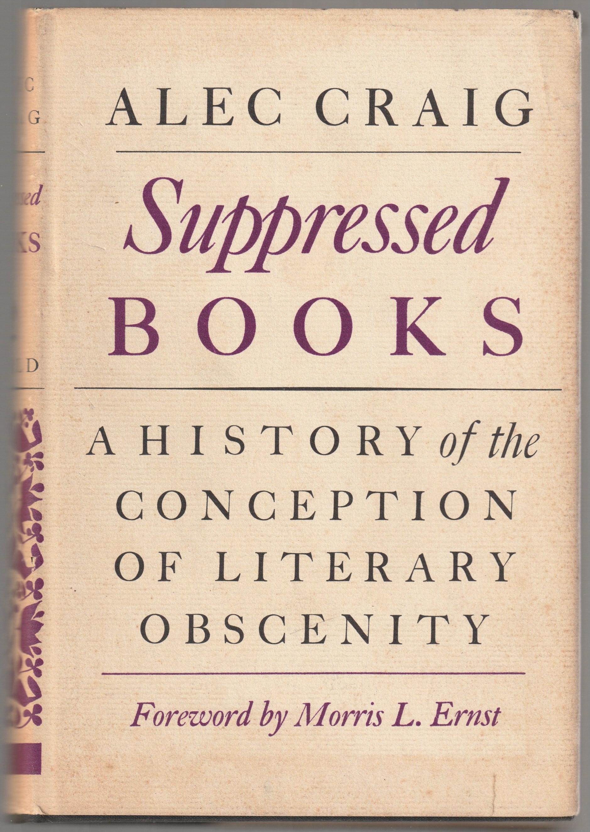 Suppressed books : a history of the conception of literary obscenity. foreword by Morris L. Ernst. Suppressed books : a history of the conception of literary obscenity. foreword by Morris L. Ernst.