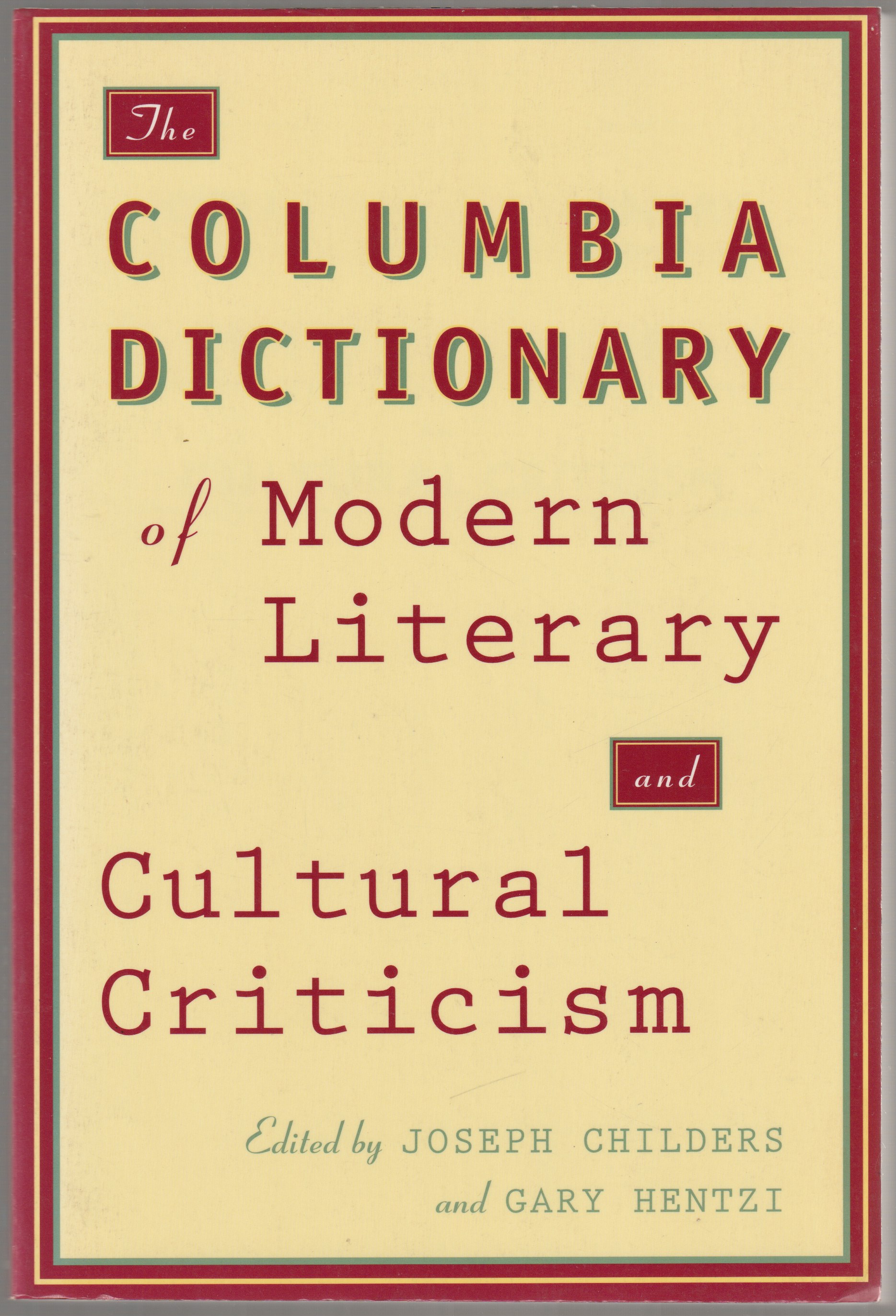 The Columbia dictionary of modern literary and cultural criticism The Columbia dictionary of modern literary and cultural criticism