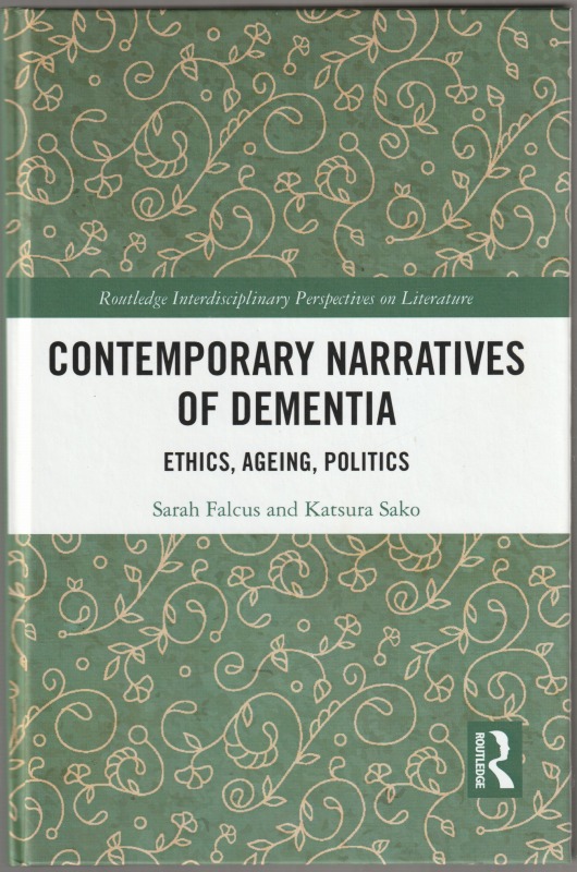 Contemporary narratives of dementia : ethics, ageing, politics Contemporary narratives of dementia : ethics, ageing, politics