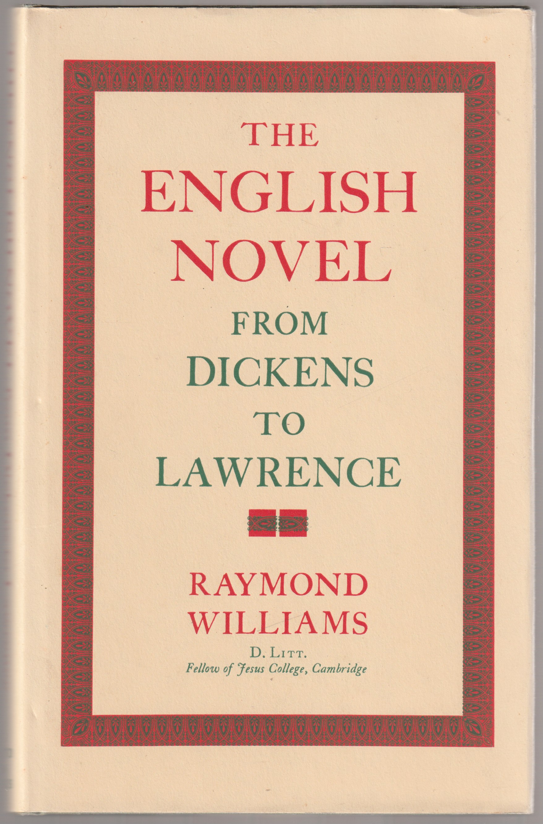 The English novel from Dickens to Lawrence. The English novel from Dickens to Lawrence.