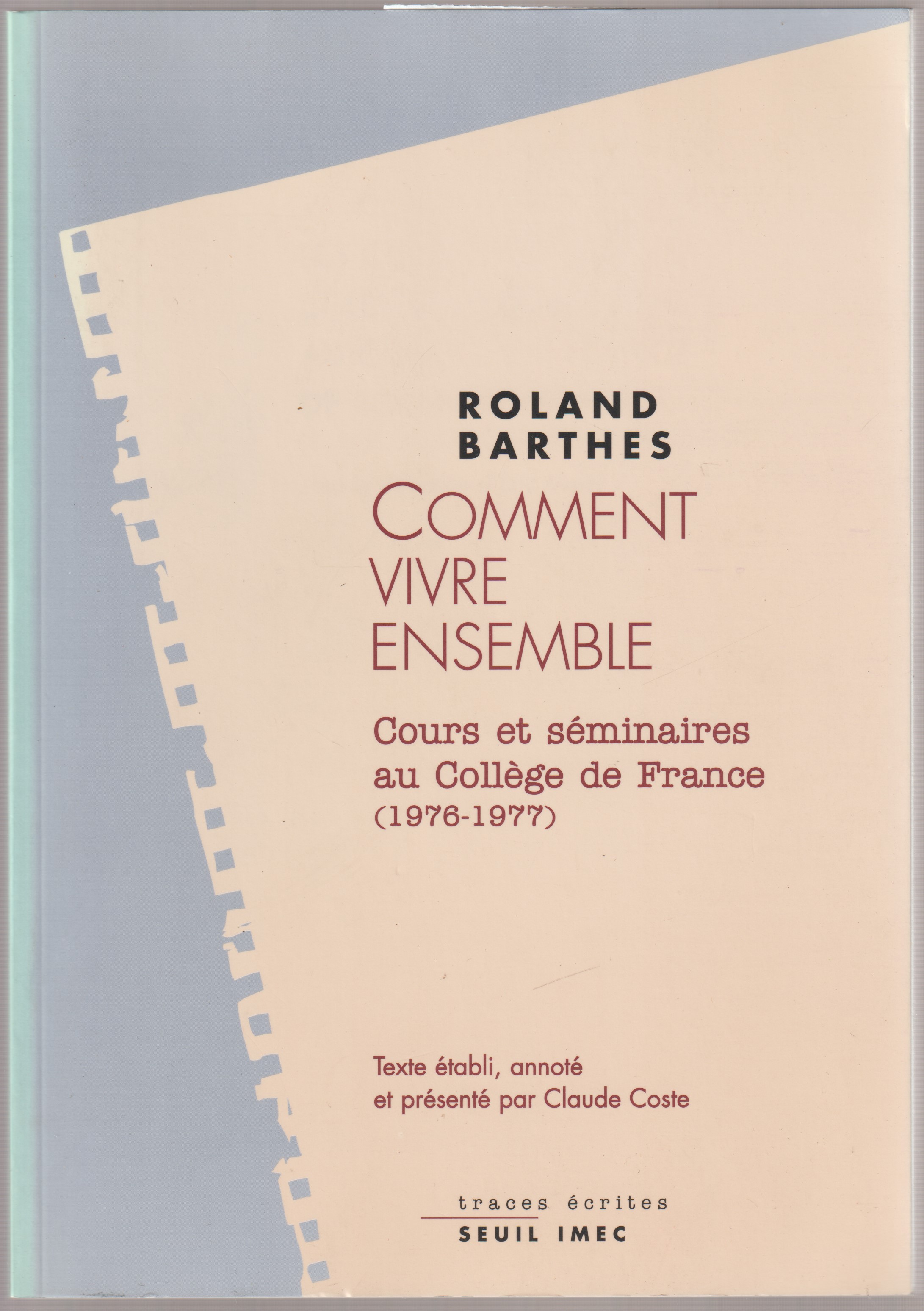 Comment vivre ensemble : simulations romanesques de quelques espaces quotidiens : notes de cours et de seminaires au College de France, 1976-1977