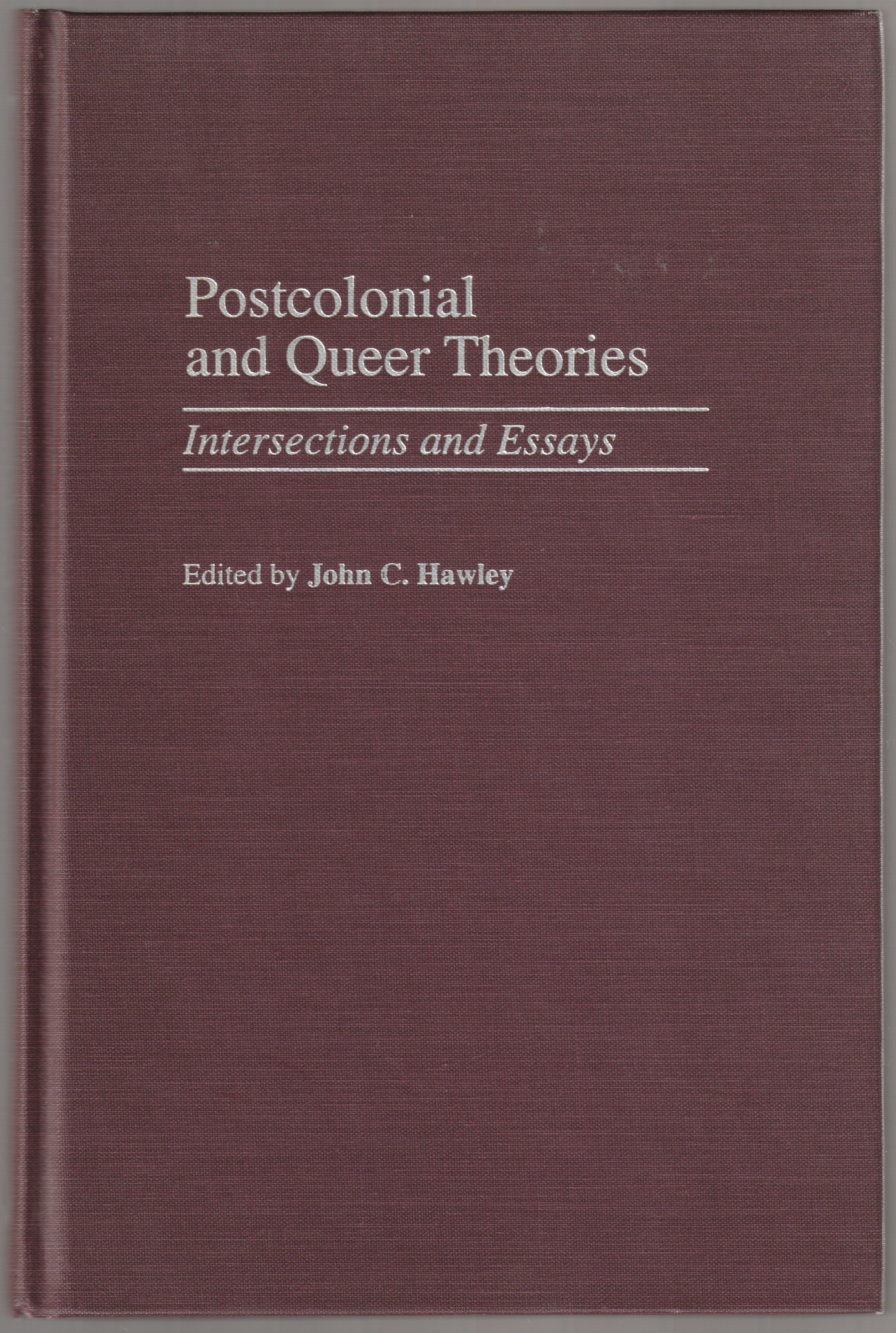 Postcolonial and queer theories : intersections and essays.