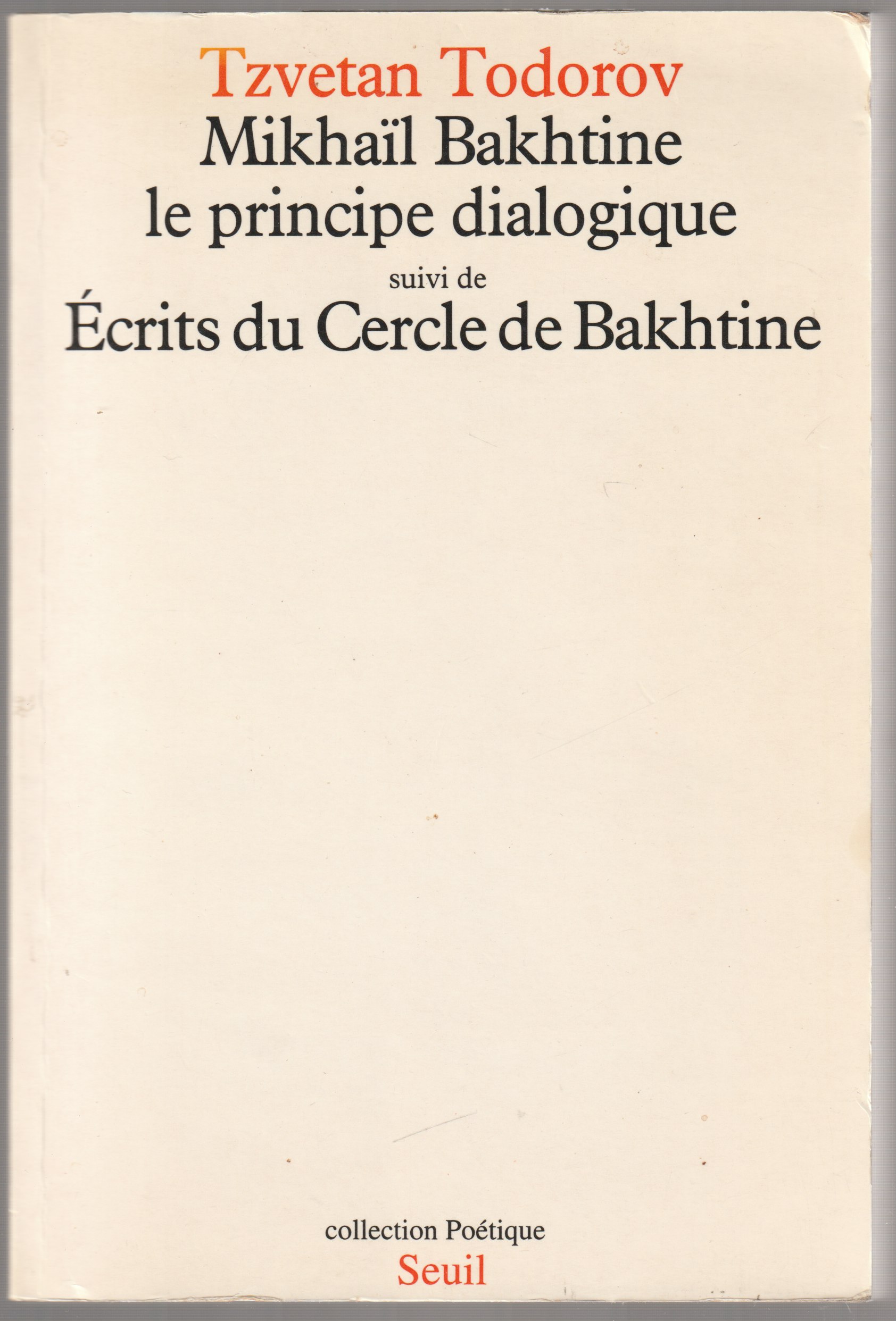 Mikhail Bakhtine : le principe dialogique. Mikhail Bakhtine : le principe dialogique.