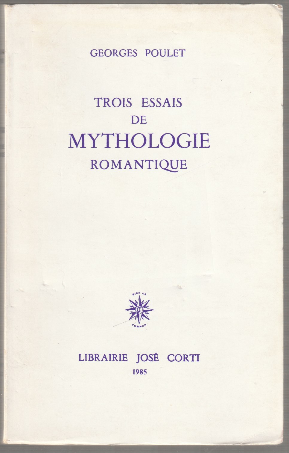 Trois essais de mythologie romantique. Trois essais de mythologie romantique.