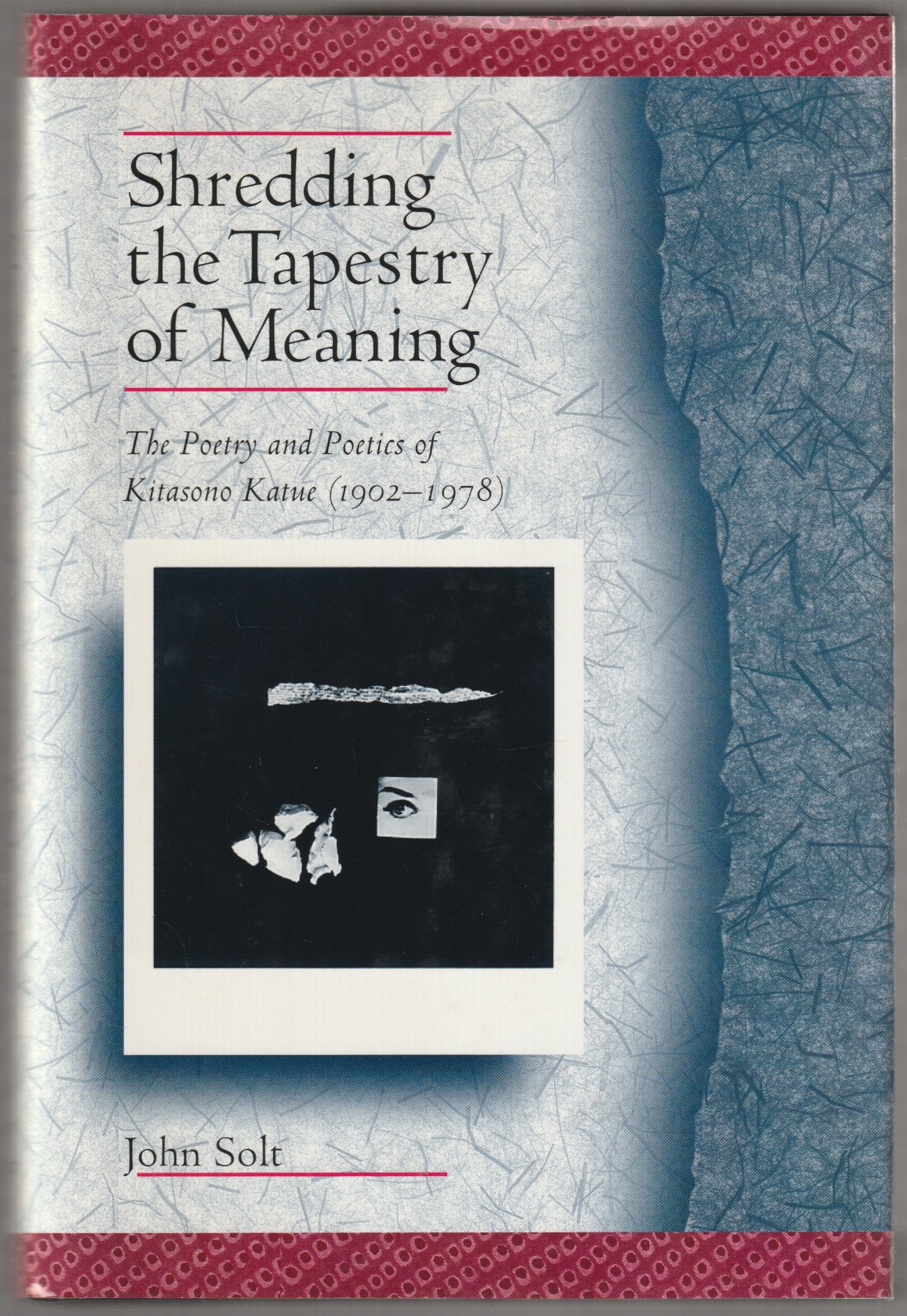 Shredding the tapestry of meaning : the poetry and poetics of Kitasono Katue (1902-1978)