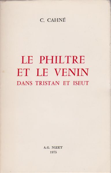 Le philtre et le venin dans Tristan et Iseut. Le philtre et le venin dans Tristan et Iseut.