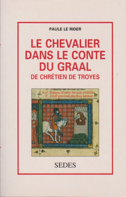 Le chevalier dans le conte du Graal de Chretien de Troyes Le chevalier dans le conte du Graal de Chretien de Troyes