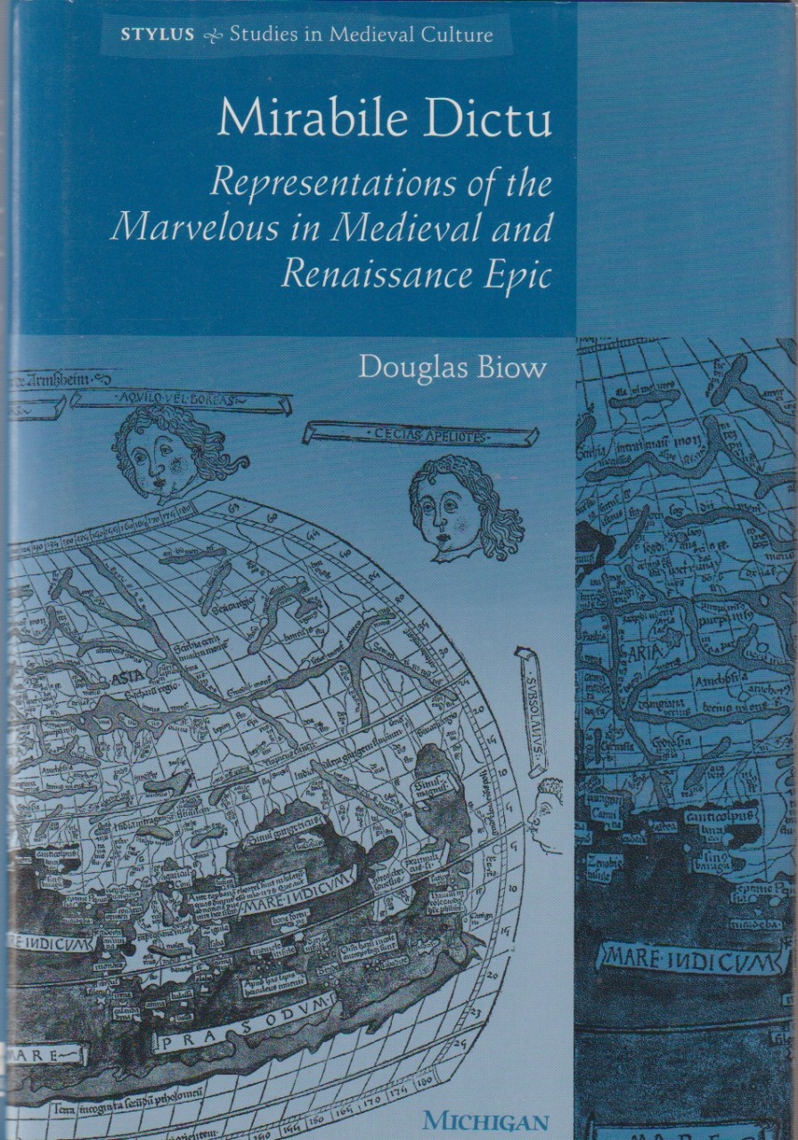 Mirabile dictu : representations of the marvelous in medieval and Renaissance epic Mirabile dictu : representations of the marvelous in medieval and Renaissance epic