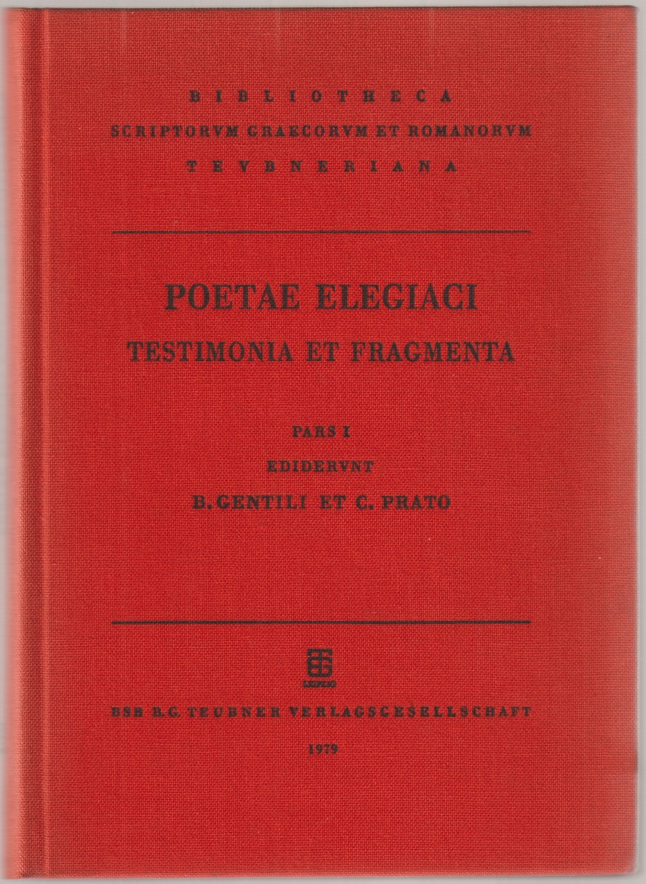 Poetarvm elegiacorvm testimonia et fragmenta, pars 1 Poetarvm elegiacorvm testimonia et fragmenta, pars 1
