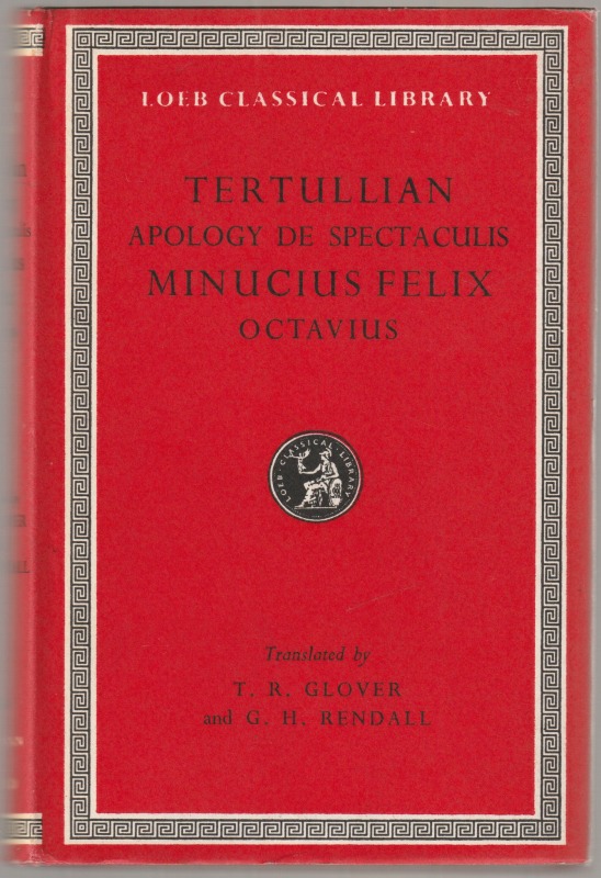 Apology ; De spectaculis ; Minucius Felix Apology ; De spectaculis ; Minucius Felix