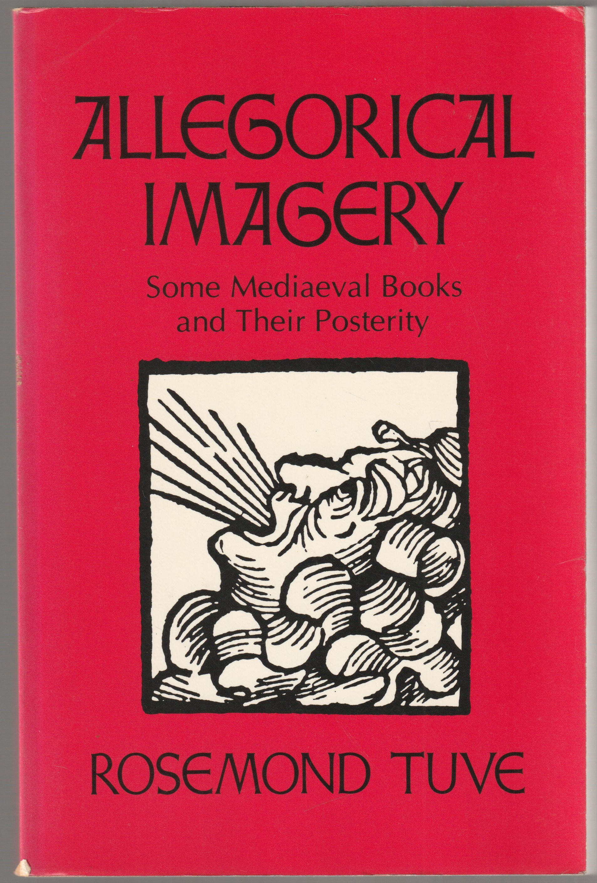 Allegorical imagery : some mediaeval books and their posterity Allegorical imagery : some mediaeval books and their posterity