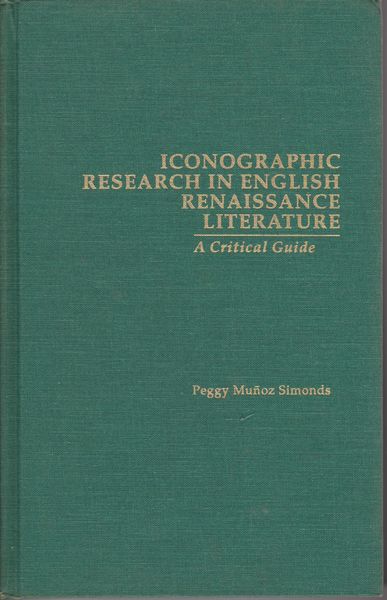 Iconographic research in English Renaissance literature : a critical guide. (Garland reference library of the humanities ; vol. 1344) Iconographic research in English Renaissance literature : a critical guide. (Garland reference library of the humanities ; vol. 1344)