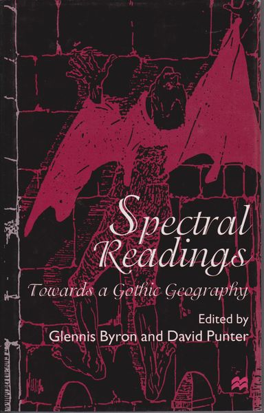 Spectral readings : towards a Gothic geography Spectral readings : towards a Gothic geography