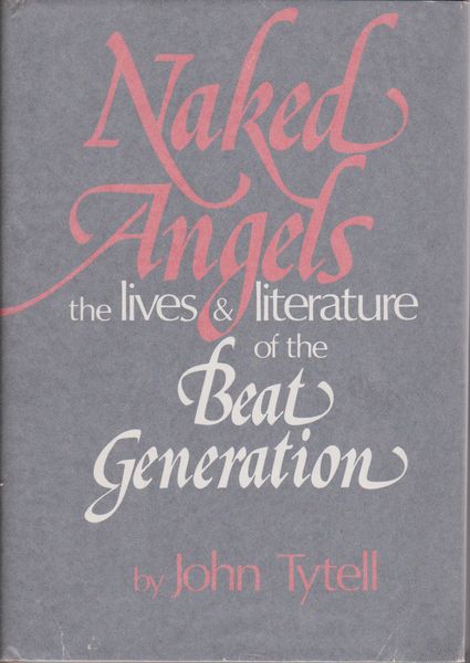 Naked angels : the lives & literature of the Beat generation