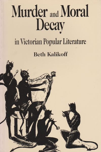 Murder and moral decay in Victorian popular literature, pbk
