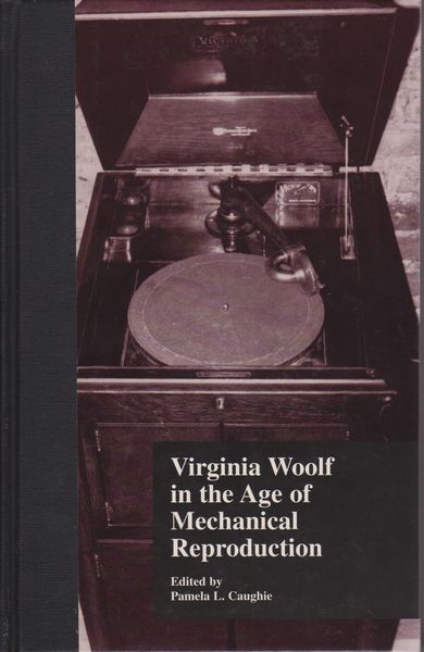 Virginia Woolf in the age of mechanical reproduction