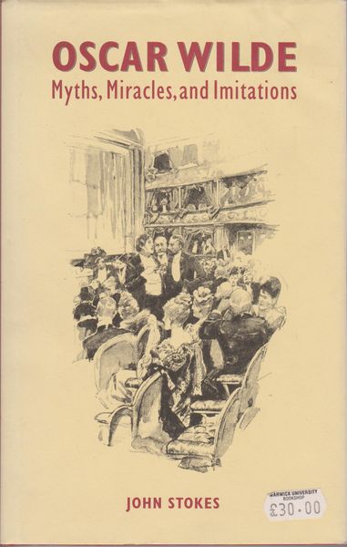 Oscar Wilde : myths, miracles, and imitations Oscar Wilde : myths, miracles, and imitations
