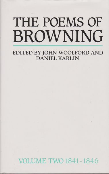 The poems of Browning : Vol.2 1841-1846, 2 The poems of Browning : Vol.2 1841-1846, 2