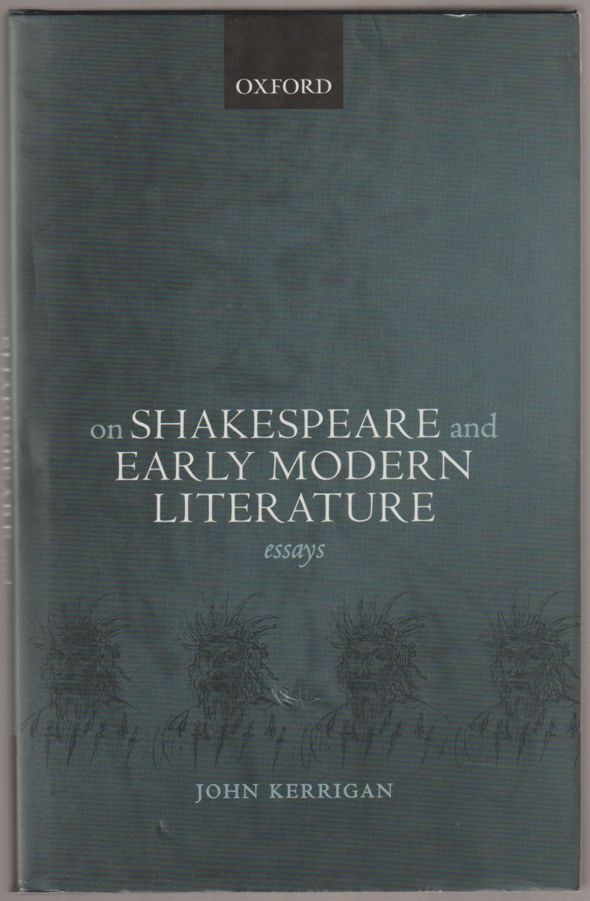 On Shakespeare and early modern literature : essays On Shakespeare and early modern literature : essays
