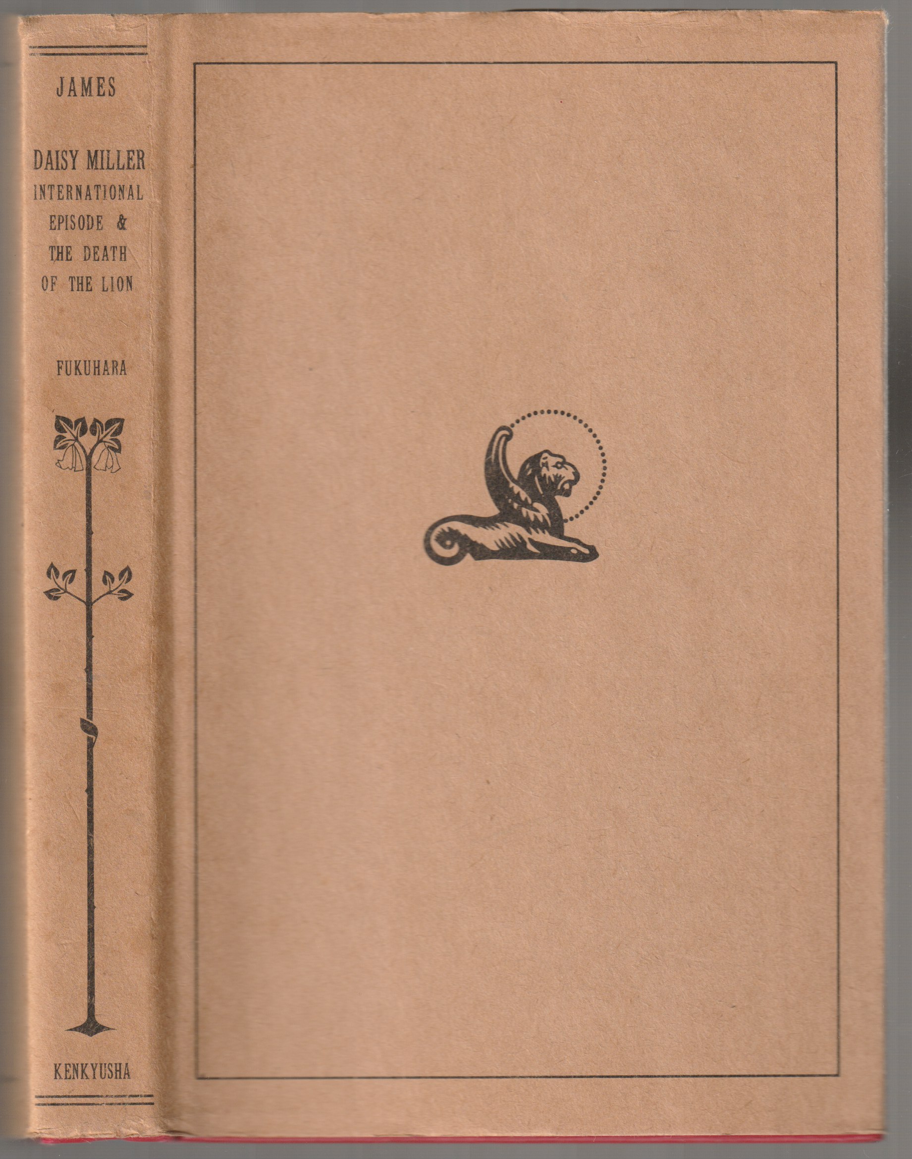 Daisy Miller ; An international episode ; and, The death of the lion. Daisy Miller ; An international episode ; and, The death of the lion.