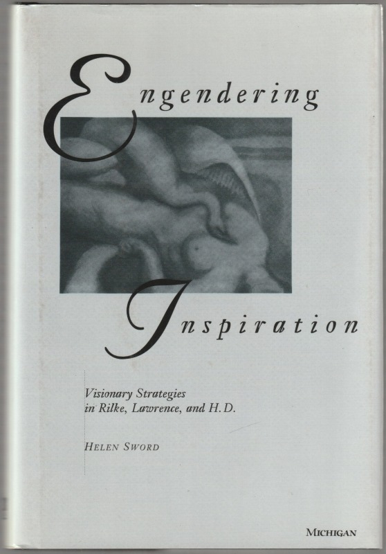 Engendering inspiration : visionary strategies in Rilke, Lawrence, and H.D.
