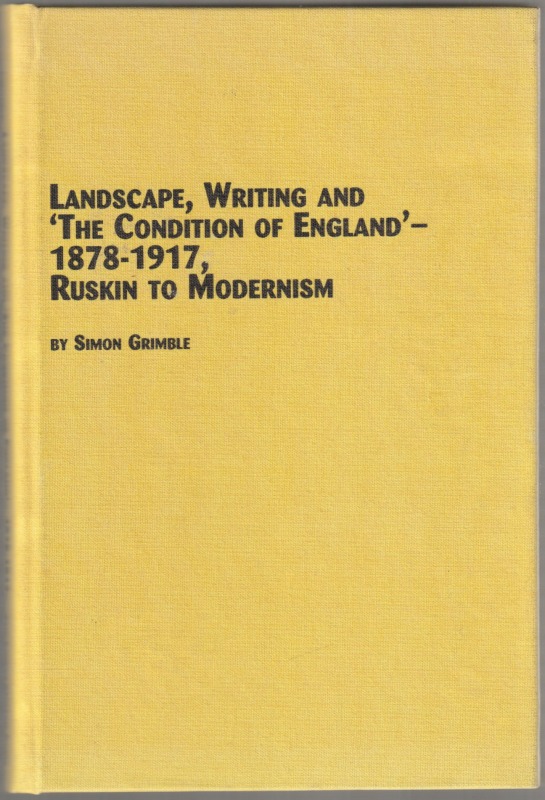 Landscape, writing and "The condition of England"-1878-1917, Ruskin to modernism Landscape, writing and "The condition of England"-1878-1917, Ruskin to modernism