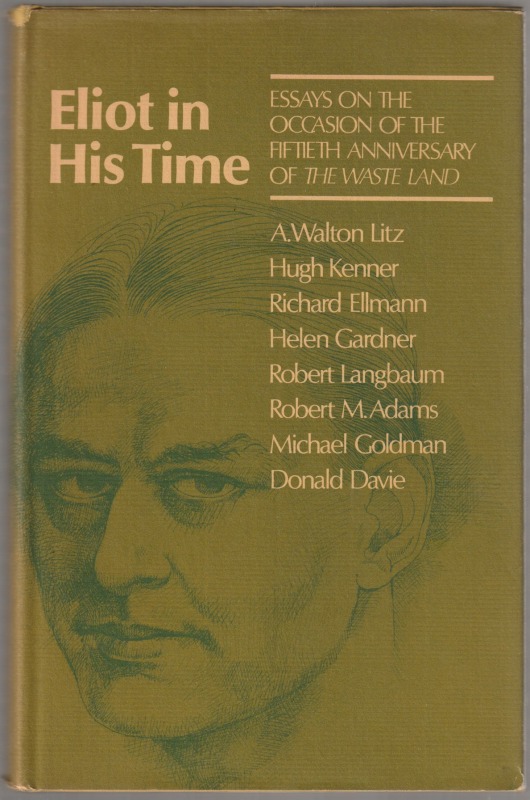 Eliot in his time : essays on the occasion of the fiftieth anniversary of The waste land. Eliot in his time : essays on the occasion of the fiftieth anniversary of The waste land.