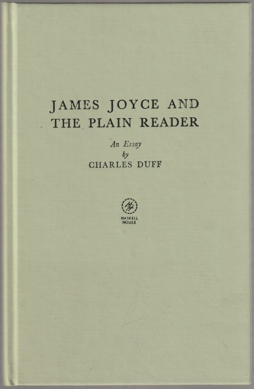 James Joyce and the plain reader : an essay. James Joyce and the plain reader : an essay.
