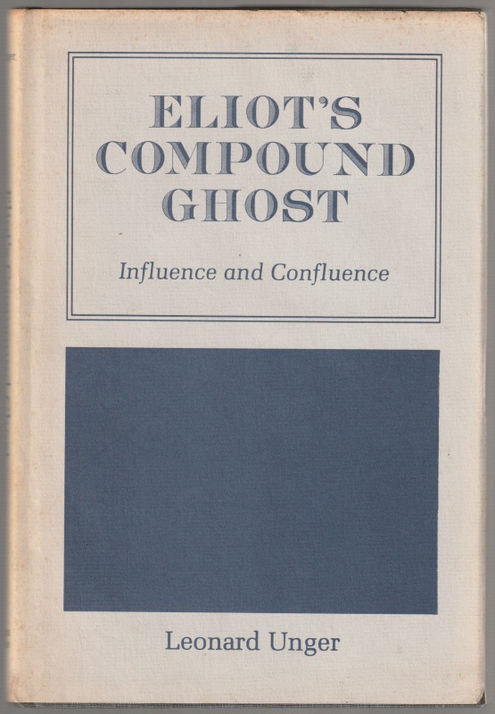 Eliot's compound ghost : influence and confluence. Eliot's compound ghost : influence and confluence.