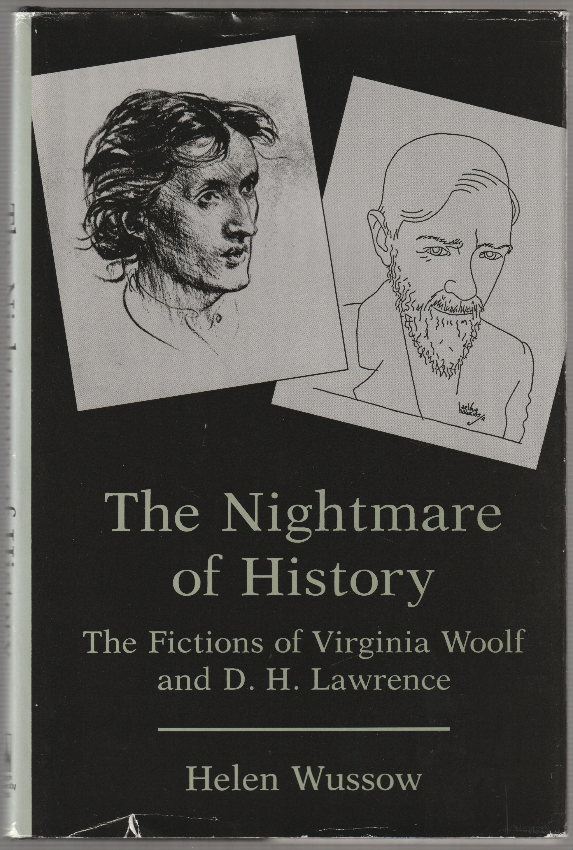 The nightmare of history : the fictions of Virginia Woolf and D.H. Lawrence. The nightmare of history : the fictions of Virginia Woolf and D.H. Lawrence.