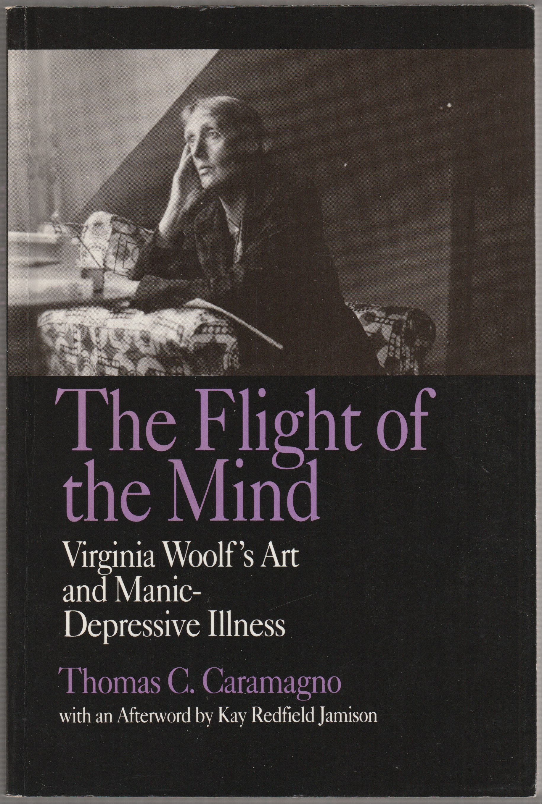 The flight of the mind : Virginia Woolf's art and manic-depressive illness. The flight of the mind : Virginia Woolf's art and manic-depressive illness.