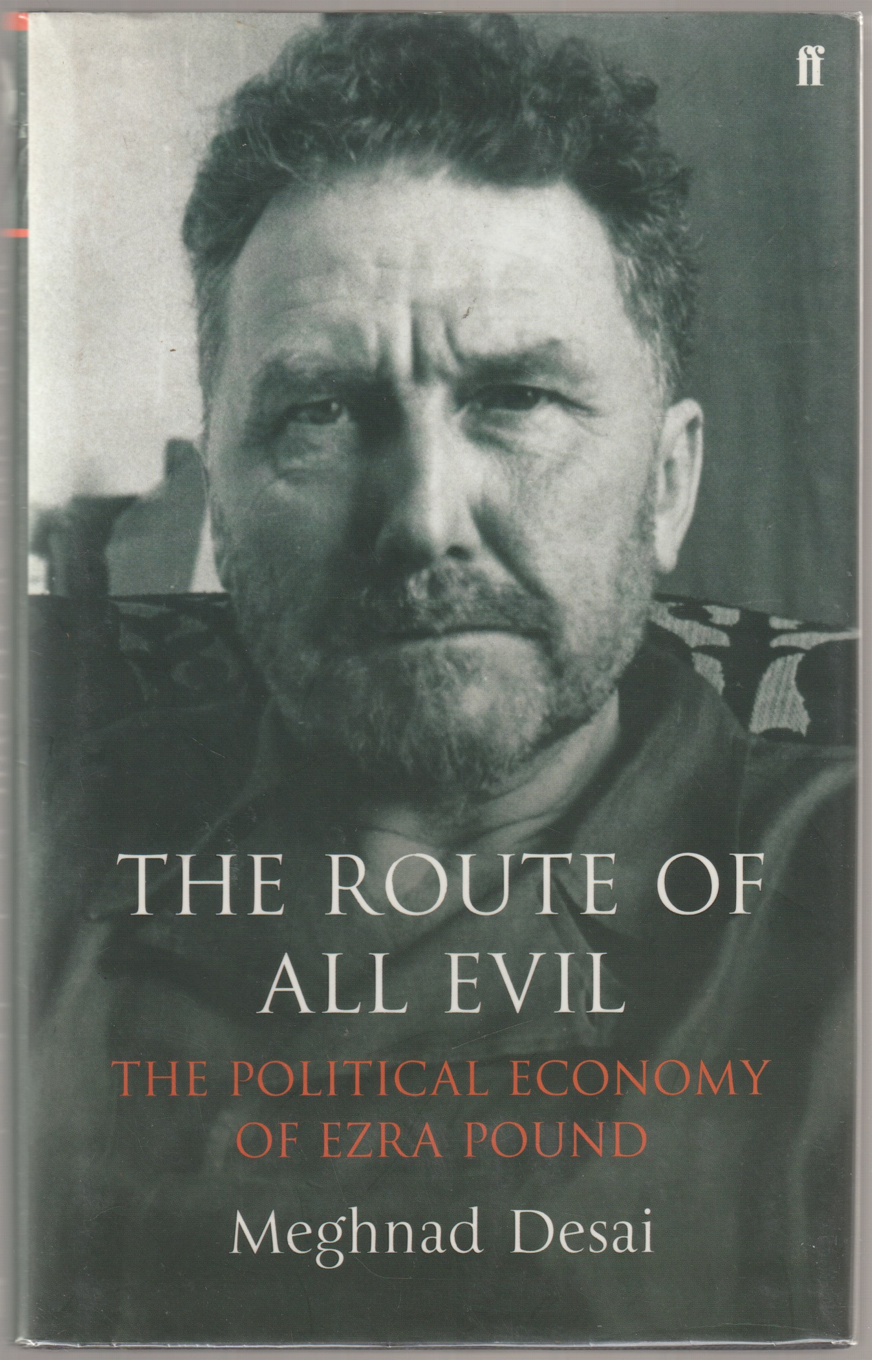 The route of all evil : the political economy of Ezra Pound. The route of all evil : the political economy of Ezra Pound.